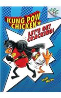 Let's Get Cracking!: A Branches Book (Kung POW Chicken #1)