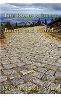 Road Is Filled with Bumps and Potholes