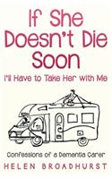 If She Doesn't Die Soon I'll Have to Take Her With Me