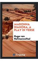 Madonna Dianora; A Play in Verse
