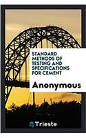 Standard methods of testing and specifications for cement