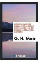 Home University Library of Modern Knowledge No. 27; English Literature: Modern