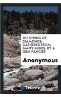 The String of Diamonds: Gathered from Many Mines, by a Gem Fancier