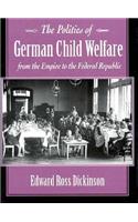 The Politics of German Child Welfare from the Empire to the Federal Republic