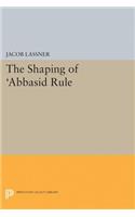 The Shaping of 'Abbasid Rule