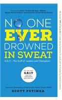 No One Ever Drowned in Sweat: G.R.I.T. - The Stuff of Leaders and Champions