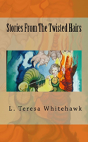 Stories From The Twisted Hairs