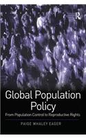 Global Population Policy: From Population Control to Reproductive Rights(Routledge Global Health Series)