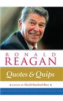 Ronald Reagan: Quotes and Quips