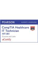 Comptia Healthcare It Technician Hit-001 Pearson Ucertify Course and Labs Student Access Card