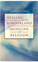 Healing at the Borderland of Medicine and Religion