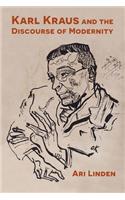 Karl Kraus and the Discourse of Modernity