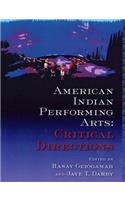 American Indian Performing Arts: Critical Directions