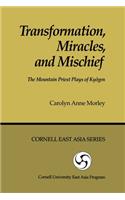 Transformation, Miracles, and Mischief