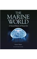 The Marine World – A Natural History of Ocean Life: A Natural History of Ocean Life