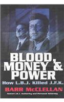 Blood, Money & Power: How L.B.J. Killed J.F.K.