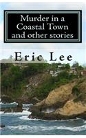 Murder in a Coastal Town and other stories: (English)