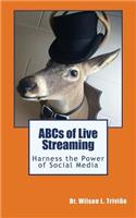 ABCs of Live Streaming: Harness the Power of Social Media