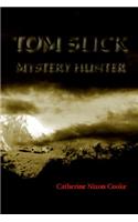 Tom Slick Mystery Hunter