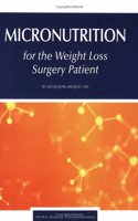 Micronutrition for the Weight Loss Surgery Patient