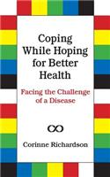 Coping While Hoping for Better Health: Facing the Challenge of a Disease