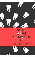 But I Have Realized It