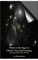 What is the Sign of Christ's Second Coming and the End of the World