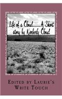 Life of a Cloud........a Short Story by Kimberly Cloud