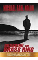 Grabbing the Brass Ring & an Extraordinary Life