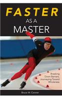 Faster as a Master