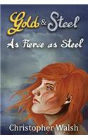 As Fierce as Steel