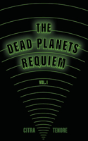 Dead Planets' Requiem Vol. I