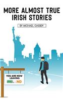 More Almost True Irish Stories