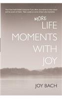 More Life Moments with Joy