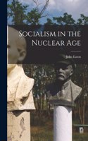 Socialism in the Nuclear Age