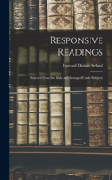 Responsive Readings: Selected From the Bible and Arranged Under Subjects