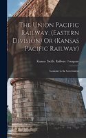 Union Pacific Railway, (Eastern Division) Or (Kansas Pacific Railway): Economy to the Government