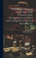 Das Hyraceum in Historischer, Chemischer, Pharmaceutischer und Therapeutischer Beziehung