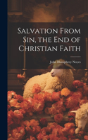 Salvation From sin, the end of Christian Faith