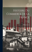 Histoire du commerce de la France; Volume 2