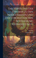 Verhältnis der Etrusker zu den Indogermanen und der vorgriechischen Bevölkerung Kleinasies und G