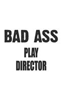 Bad Ass Play Director