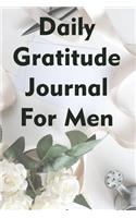 Daily Gratitude Journal For Men: Gratitude Notebook Planner With Gratitude Quotes For Men