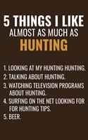 5 Things I like almost as much as Hunting