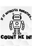If It Involves Robotics...Count Me In !