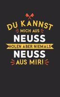 Du Kannst Mich Aus Neuss Holen Aber Niemals Neuss Aus Mir!: Notizbuch A5 blanko 120 Seiten, Notizheft / Tagebuch / Reise Journal, perfektes Geschenk für alle dessen Heimatstadt Neuss ist