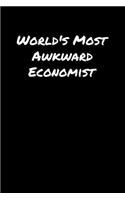 World's Most Awkward Economist: A soft cover blank lined journal to jot down ideas, memories, goals, and anything else that comes to mind.