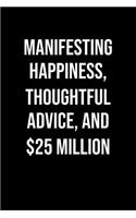 Manifesting Happiness Thoughtful Advice And 25 Million