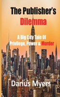 Publisher's Dilemma: A Big City Tale Of Privilege, Power & Murder