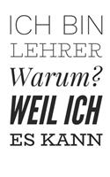 Lehrer weil ich es kann: Praktischer Wochenplaner für ein ganzes Jahr. 53 Seiten A5